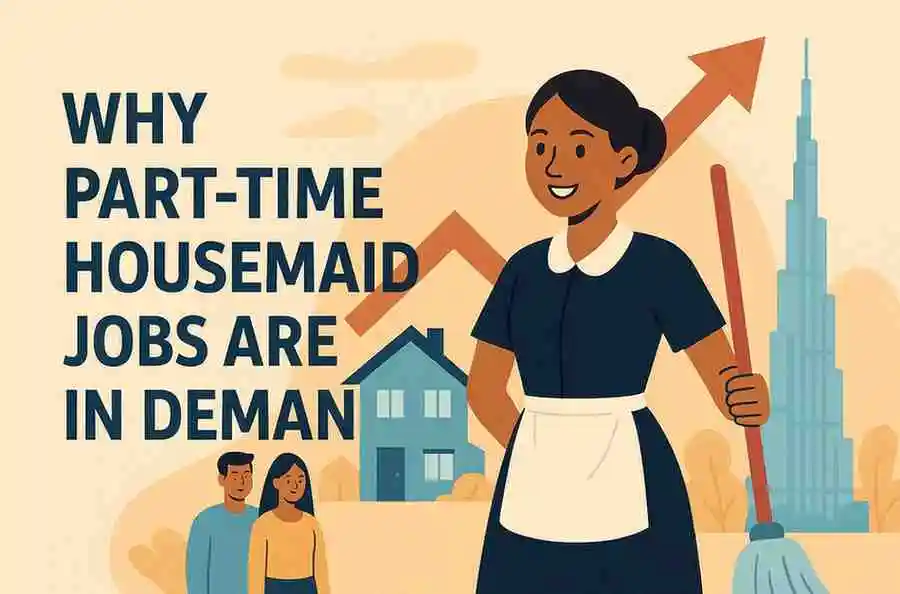 Part Time House Maid Jobs in Dubai 2 Why Part Time House Maid Jobs Are in Demand